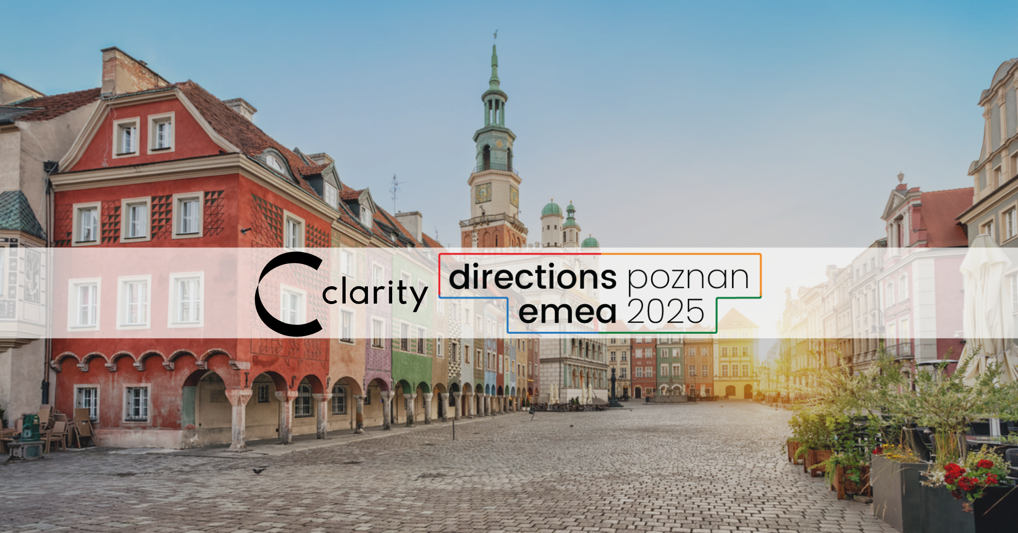 Clarity’s reporting from Directions EMEA 2025